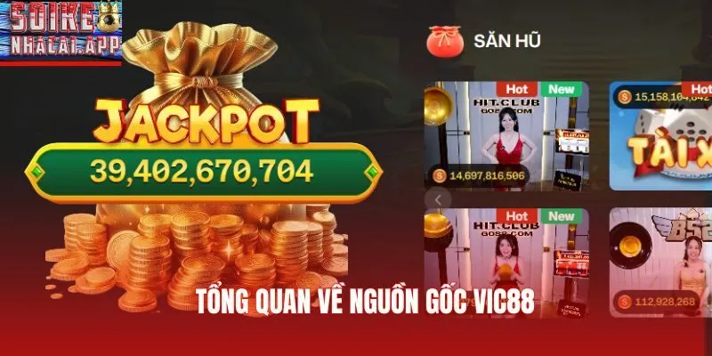 Tổng quan về nguồn gốc VIC88