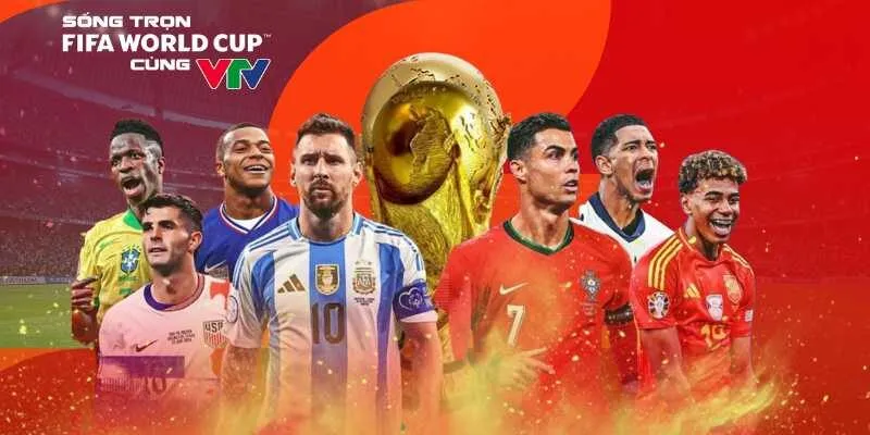 VTV Sở Hữu Bản Quyền World Cup 2026 - Tin Vui Cho Fan Việt